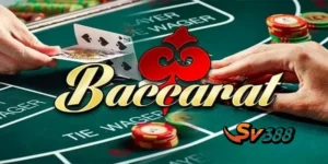 Tìm Hiểu Chiến Thuật Chơi Baccarat Sv388 Hiệu Quả Nhất