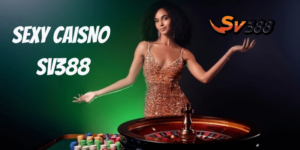 Khám Phá Sảnh Sexy Casino Sv388 Đa Dạng Trải Nghiệm Cá Cược